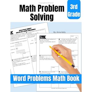 Kelly, Anna 3rd Grade Math Problem Solving: Word Problems Math Book (Math Word Problems) Kelly, Anna 3rd Grade Math Problem Solving: Word Problems Math Book (Math Word Problems)