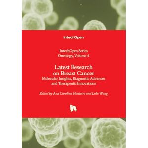 Allied Latest Research on Breast Cancer Molecular Insights, Diagnostic Advances and Therapeutic Innovations (Oncology) Allied Latest Research on Breast Cancer Molecular Insights, Diagnostic Advances and Therapeutic Innovations (Oncology)