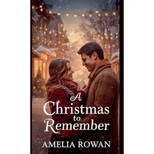 Rowan, Amelia A Christmas to Remember Rowan, Amelia A Christmas to Remember