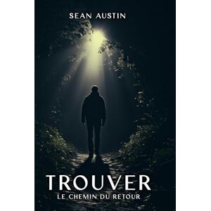 Austin, Sean Trouver Le Chemin Du Retour Austin, Sean Trouver Le Chemin Du Retour