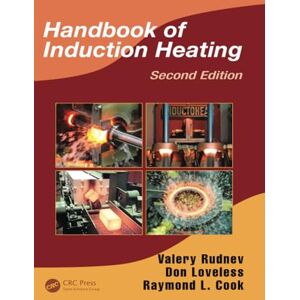 Rudnev, Valery Handbook of Induction Heating (Manufacturing Engineering and Materials Processing) Rudnev, Valery Handbook of Induction Heating (Manufacturing Engineering and Materials Processing)