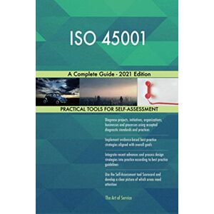 The Art of Service - ISO 45001 Publishing ISO 45001 A Complete Guide 2021 Edition The Art of Service - ISO 45001 Publishing ISO 45001 A Complete Guide 2021 Edition
