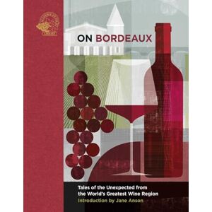 Introduction by Jane Anson On Bordeaux: Tales of the Unexpected from the World's Greatest Wine Region Introduction by Jane Anson On Bordeaux: Tales of the Unexpected from the World's Greatest Wine Region