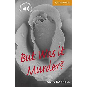 Barrell, Jania But Was it Murder? Level 4: Level 4 Cambridge English Readers Barrell, Jania But Was it Murder? Level 4: Level 4 Cambridge English Readers