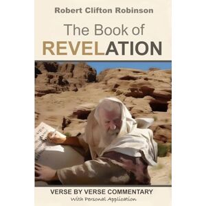 Robinson The Book of Revelation: Verse by Verse Commentary Robinson The Book of Revelation: Verse by Verse Commentary