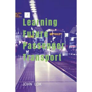 John Lok Learning Future Passenger Transport: Psychology John Lok Learning Future Passenger Transport: Psychology