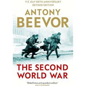 Beevor, Antony The Second World War Beevor, Antony The Second World War