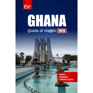 Hale, Carson GHANA Guida di viaggio 2026: Scopri Accra, Cape Coast, safari nella fauna selvatica, cucina locale, approfondimenti culturali, spiagge e consigli essenziali Hale, Carson GHANA Guida di viaggio 2026: Scopri Accra, Cape Coast, safari nella fauna selvatica, cucina locale, approfondimenti culturali, spiagge e consigli essenziali