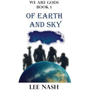 Lee Of Earth and Sky (We Are Gods) Lee Of Earth and Sky (We Are Gods)