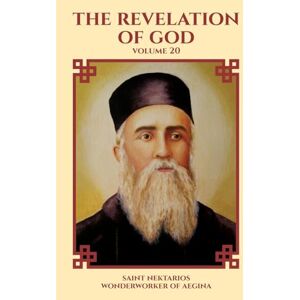 Wonderworker of Aegina, Saint Nektarios The Revelation of God Wonderworker of Aegina, Saint Nektarios The Revelation of God