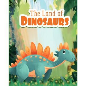Rachel, Hannan The Land Of Dinosaurs: Bedtime Story Book for Kids Ages 4-8 (Bedtime Short Story For Children 4-8 Years Old) Rachel, Hannan The Land Of Dinosaurs: Bedtime Story Book for Kids Ages 4-8 (Bedtime Short Story For Children 4-8 Years Old)