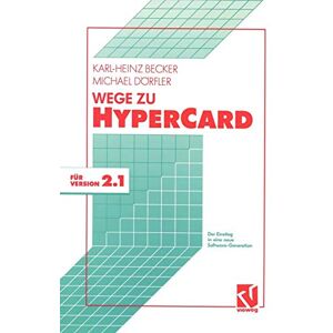 Becker Wege zu HyperCard: Der Einstieg in eine neue Software-Generation mit Version 2.1 Becker Wege zu HyperCard: Der Einstieg in eine neue Software-Generation mit Version 2.1
