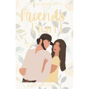 Brunner, Jordan Riley Friends Don’t: Jennings Family Series Book 2 Brunner, Jordan Riley Friends Don’t: Jennings Family Series Book 2
