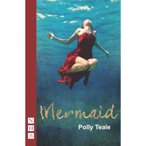 Polly Teale Mermaid (NHB Modern Plays) Polly Teale Mermaid (NHB Modern Plays)