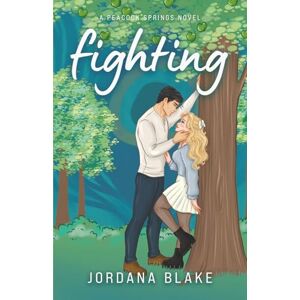 Blake, Jordana Fighting: A Best Friends Older Brother, Fake Dating, Dislike-to-Love, Small Town Romantic Traum-Com (Peacock Springs, New Jersey) Blake, Jordana Fighting: A Best Friends Older Brother, Fake Dating, Dislike-to-Love, Small Town Romantic Traum-Com (Peacock Springs, New Jersey)