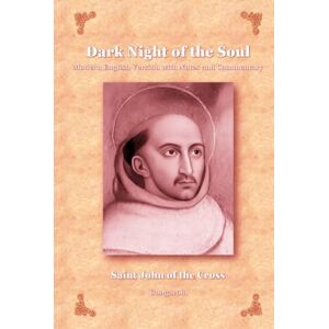 Cross Dark Night of the Soul: Modern English Version with Notes and Commentary Cross Dark Night of the Soul: Modern English Version with Notes and Commentary