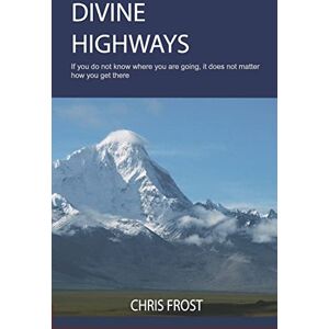 Frost, Mr Chris Divine Highways Frost, Mr Chris Divine Highways