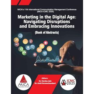 Marketing in the Digital Age―Navigating Disruptions and Embracing Innovations (Book of Abstracts), MICA ICMC 2025 Marketing in the Digital Age―Navigating Disruptions and Embracing Innovations (Book of Abstracts), MICA ICMC 2025