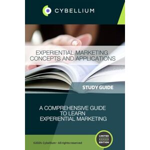 TM, Cybellium Experiential Marketing: Concepts and Applications TM, Cybellium Experiential Marketing: Concepts and Applications