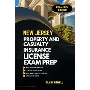 Orwell, Hilary NEW JERSEY PROPERTY AND CASULTY LICIENCE EXAM PREP MANUAL: Comprehensive, Clear Explanations, Practice Exams, and New Jersey Laws for Future Insurance ... (UNITED STATES PROPERTY AND CASUALTY MANUAL) Orwell, Hilary NEW JERSEY PROPERTY AND CASULTY LICIENCE EXAM PREP MANUAL: Comprehensive, Clear Explanations, Practice Exams, and New Jersey Laws for Future Insurance ... (UNITED STATES PROPERTY AND CASUALTY MANUAL)