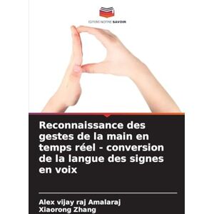 Amalaraj, Alex vijay raj Reconnaissance des gestes de la main en temps réel conversion de la langue des signes en voix Amalaraj, Alex vijay raj Reconnaissance des gestes de la main en temps réel conversion de la langue des signes en voix
