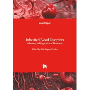 Inherited Blood Disorders Advances in Diagnosis and Treatment Inherited Blood Disorders Advances in Diagnosis and Treatment
