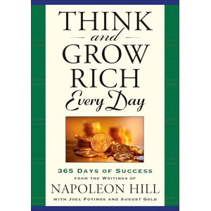 Hill, Napoleon Think and Grow Rich Every Day: 365 Days of Success from the Writings of Napoleon Hill: 365 Days of Success, from the Inspirational Writings of Napoleon Hill Hill, Napoleon Think and Grow Rich Every Day: 365 Days of Success from the Writings of Napoleon Hill: 365 Days of Success, from the Inspirational Writings of Napoleon Hill