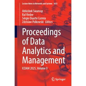 Proceedings of Data Analytics and Management: ICDAM 2025, Volume 9 (Lecture Notes in Networks and Systems, 1615) Proceedings of Data Analytics and Management: ICDAM 2025, Volume 9 (Lecture Notes in Networks and Systems, 1615)