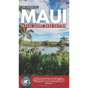 Walshaw, Harrison The Essential Maui: Featuring Top Attractions, Interactive Maps, Itineraries, Local Insights, and More (Full Color Pocket Guide) (Hawaii Adventures) Walshaw, Harrison The Essential Maui: Featuring Top Attractions, Interactive Maps, Itineraries, Local Insights, and More (Full Color Pocket Guide) (Hawaii Adventures)