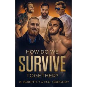 Brightly, Ki How Do We Survive Together? Brightly, Ki How Do We Survive Together?