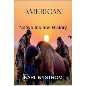 Nystrom, Karl AMERICAN Native Indians History Nystrom, Karl AMERICAN Native Indians History