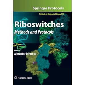 Humana Riboswitches: Methods and Protocols (Methods in Molecular Biology Book 540) Humana Riboswitches: Methods and Protocols (Methods in Molecular Biology Book 540)