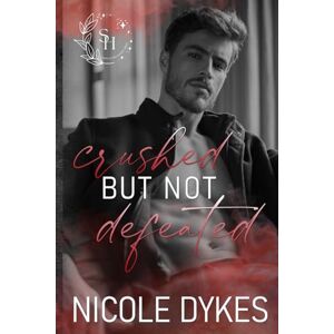 Dykes, Nicole Crushed But Not Defeated: 5 (Spark of Hope) Dykes, Nicole Crushed But Not Defeated: 5 (Spark of Hope)