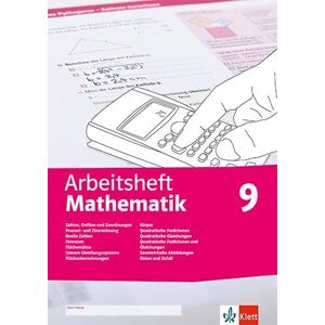 Arbeitsheft Mathematik 9. Größen, reelle Zahlen, Potenzen, Flächensätze, LGS, Körper, quadratische Funktionen und Gleichungen, Abbildungen, Daten, Zufall: Arbeitsheft mit Lösungsheft Klasse 9 Arbeitsheft Mathematik 9. Größen, reelle Zahlen, Potenzen, Flächensätze, LGS, Körper, quadratische Funktionen und Gleichungen, Abbildungen, Daten, Zufall: Arbeitsheft mit Lösungsheft Klasse 9