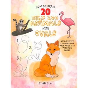 Kids, Papagallo How to Draw 20 Wild Zoo Animals with Ovals: Step-by-Step Lessons for Kids Ages 4–10 with Fun Facts, Coloring Tips & Papagallo the Parrot’s Jungle ... for STEM Art Fun (How to Draw 20 Cute Pets) Kids, Papagallo How to Draw 20 Wild Zoo Animals with Ovals: Step-by-Step Lessons for Kids Ages 4–10 with Fun Facts, Coloring Tips & Papagallo the Parrot’s Jungle ... for STEM Art Fun (How to Draw 20 Cute Pets)