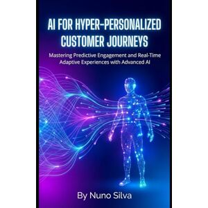 Silva AI for Hyper-Personalized Customer Journeys: Mastering Predictive Engagement and Real-Time Adaptive Experiences with Advanced AI Silva AI for Hyper-Personalized Customer Journeys: Mastering Predictive Engagement and Real-Time Adaptive Experiences with Advanced AI