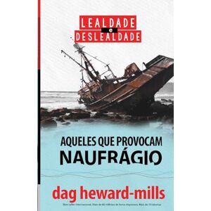 Heward-Mills, Dag Aqueles que provocam naufrágio Heward-Mills, Dag Aqueles que provocam naufrágio