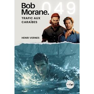 Vernes, Henri Bob Morane Trafic aux Caraïbes: Tome 049 (Saga Bob Morane : Voyages, Récits et Aventures) Vernes, Henri Bob Morane Trafic aux Caraïbes: Tome 049 (Saga Bob Morane : Voyages, Récits et Aventures)