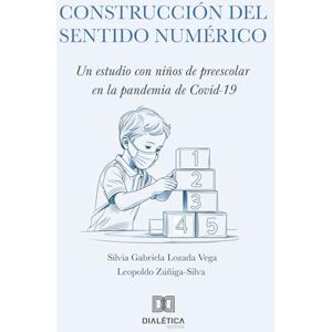 Silva Construcción del Sentido Numérico: Un estudio con niños de preescolar en la pandemia de Covid-19 Silva Construcción del Sentido Numérico: Un estudio con niños de preescolar en la pandemia de Covid-19