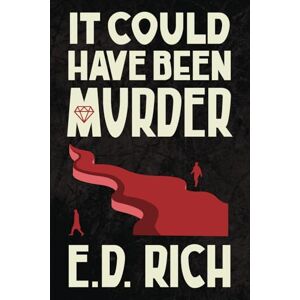 Rich, E.D. It Could Have Been Murder Rich, E.D. It Could Have Been Murder