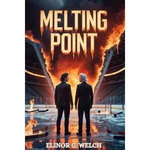 Welch, Elinor G. MELTING POINT: A Dark MM Hockey Stepbrother Romance: 3 (BREAKING POINT TRILOGY) Welch, Elinor G. MELTING POINT: A Dark MM Hockey Stepbrother Romance: 3 (BREAKING POINT TRILOGY)
