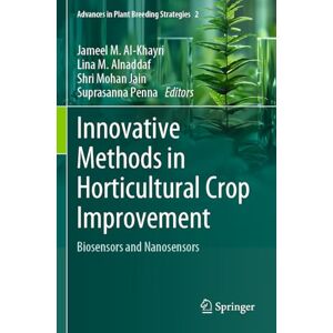 Innovative Methods in Horticultural Crop Improvement: Biosensors and Nanosensors (Advances in Plant Breeding Strategies, 2) Innovative Methods in Horticultural Crop Improvement: Biosensors and Nanosensors (Advances in Plant Breeding Strategies, 2)