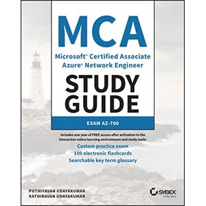 Udayakumar, Puthiyavan MCA Microsoft Certified Associate Azure Network Engineer Study Guide: Exam AZ-700 (Sybex Study Guide) Udayakumar, Puthiyavan MCA Microsoft Certified Associate Azure Network Engineer Study Guide: Exam AZ-700 (Sybex Study Guide)