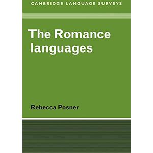 Posner, Rebecca The Romance Languages (Cambridge Language Surveys) Posner, Rebecca The Romance Languages (Cambridge Language Surveys)