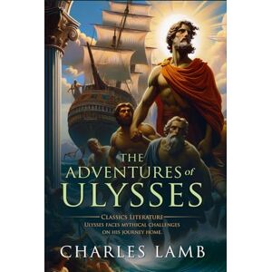Lamb, Charles The Adventures of Ulysses: Complete with Classic illustrations and Annotation Lamb, Charles The Adventures of Ulysses: Complete with Classic illustrations and Annotation