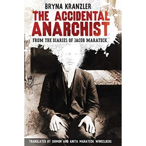 Kranzler, Bryna The Accidental Anarchist: A humorous (and true) story of a man who was sentenced to death 3 times in the early 1900s in Russia -- and lived to tell about it Kranzler, Bryna The Accidental Anarchist: A humorous (and true) story of a man who was sentenced to death 3 times in the early 1900s in Russia -- and lived to tell about it