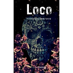 Campbell, L G Loco (A Nefarious Souls Novel) Campbell, L G Loco (A Nefarious Souls Novel)