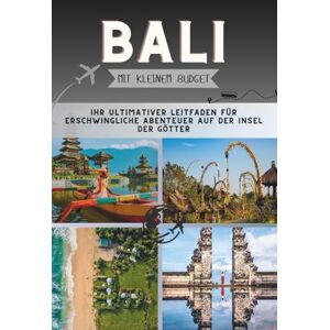 Pathfinder, Penny Bali Mit kleinem Budget: Ihr ultimativer Leitfaden für erschwingliche Abenteuer auf der Insel der Götter (Die Penny-Pathfinder-Kollektion) Pathfinder, Penny Bali Mit kleinem Budget: Ihr ultimativer Leitfaden für erschwingliche Abenteuer auf der Insel der Götter (Die Penny-Pathfinder-Kollektion)