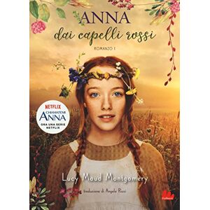 Montgomery, Lucy Maud Anna dai capelli rossi Montgomery, Lucy Maud Anna dai capelli rossi