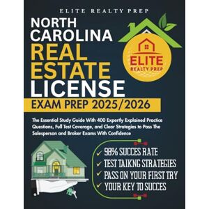 PREP, ELITE REALTY NORTH CAROLINA REAL ESTATE LICENSE EXAM PREP 2025/2026: The Essential Study Guide With 400 Expertly Explained Practice Questions, Full Test Coverage, ... With Confidence (Real Estate Exams Made Easy) PREP, ELITE REALTY NORTH CAROLINA REAL ESTATE LICENSE EXAM PREP 2025/2026: The Essential Study Guide With 400 Expertly Explained Practice Questions, Full Test Coverage, ... With Confidence (Real Estate Exams Made Easy)